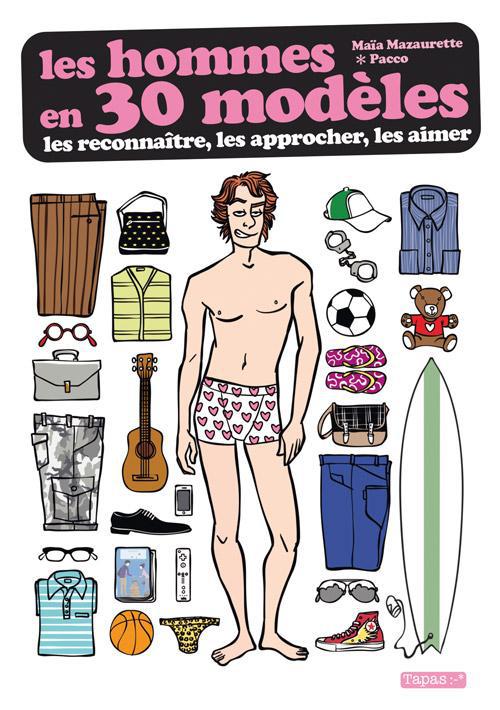 les hommes en 30 modèles ; les reconnaître, les approcher, les aimer