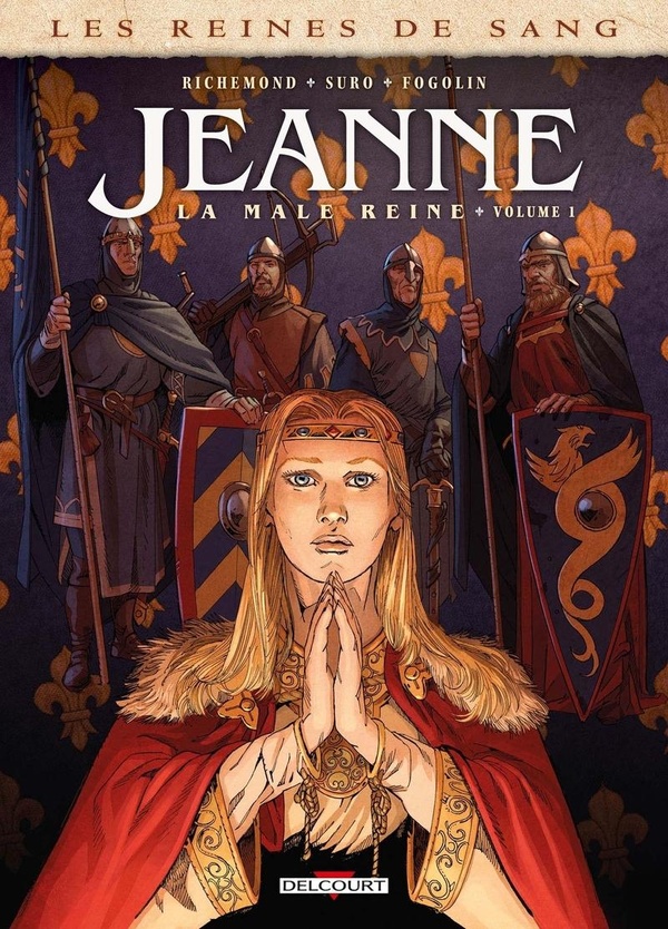 Les reines de sang - Jeanne, La mâle reine tome 1