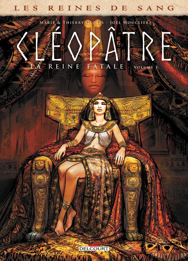 Les reines de sang - Cléopâtre, la reine fatale tome 1