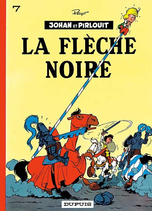 johan et pirlouit tome 7 - la flèche noire