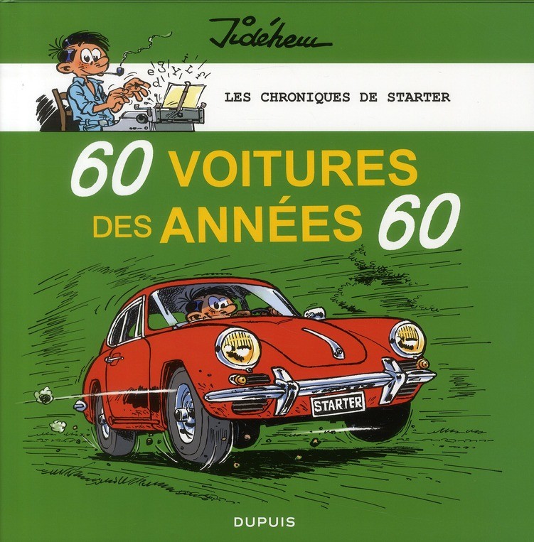 les chroniques de Starter Tome 1 : 60 voitures des années 60