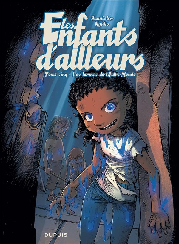 les enfants d'ailleurs tome 5 - les larmes de l'autre monde