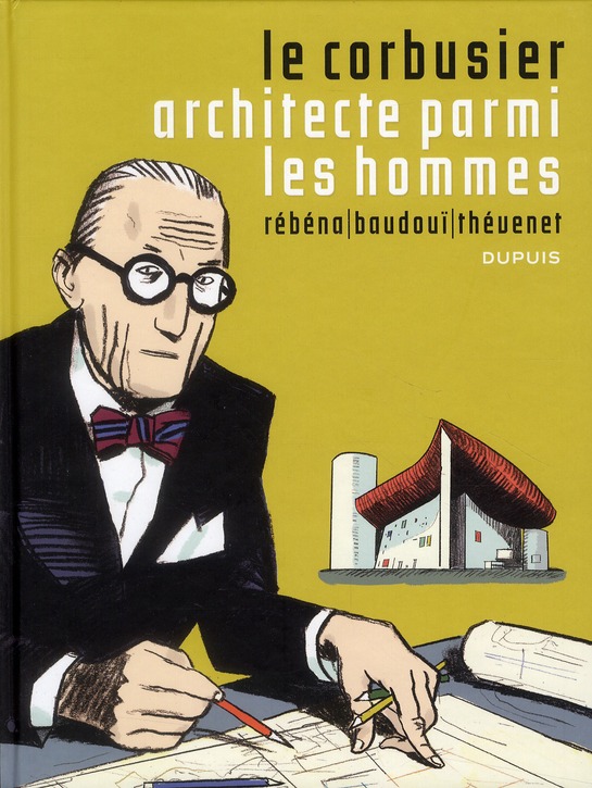 le corbusier architecte parmi les hommes