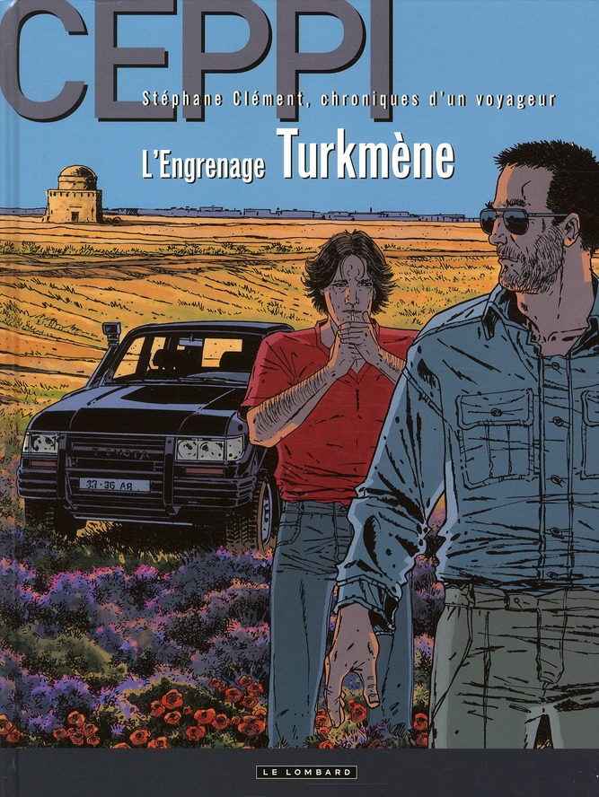 Stéphane Clément, chroniques d'un voyageur tome 12 - l'engrenage turkmène