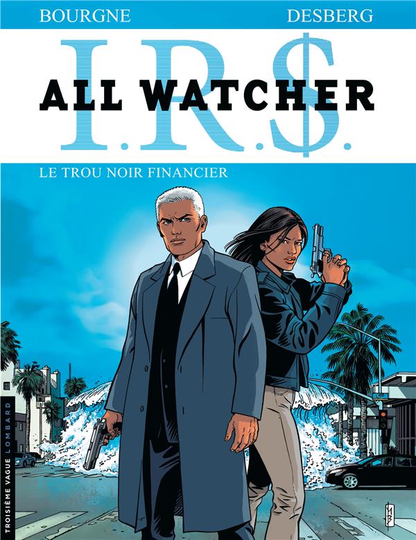 Irs All Watcher Tome 7 Irs - Le Trou Noir Financier