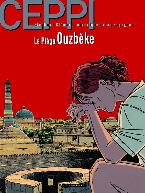 Stéphane Clément, chroniques d'un voyageur tome 13 - le piège ouzbeke