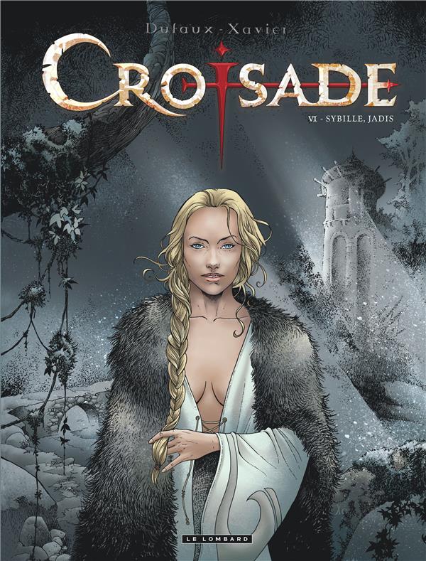 Croisade tome 6 - Sybille, jadis