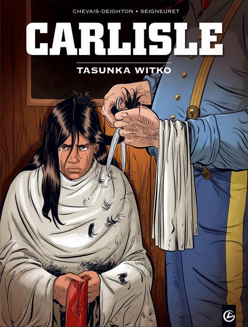 Carlisle Tome 1 ; Tasunka Witko