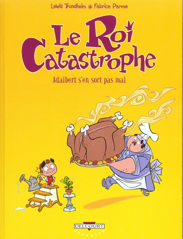 le roi catastrophe tome 4 - adalbert s'en sort pas mal