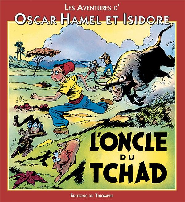Oscar Hamel et Isidore tome 2 - l'oncle du tchad