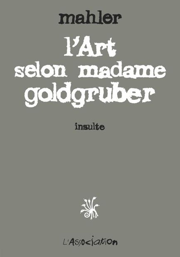 l'art selon madame golgruber ; insulte