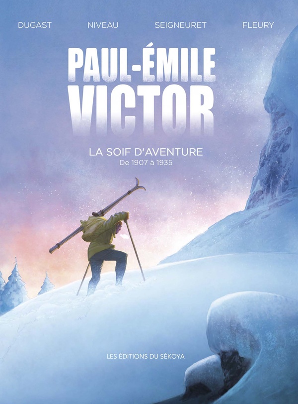 Paul-Emile Victor tome 1