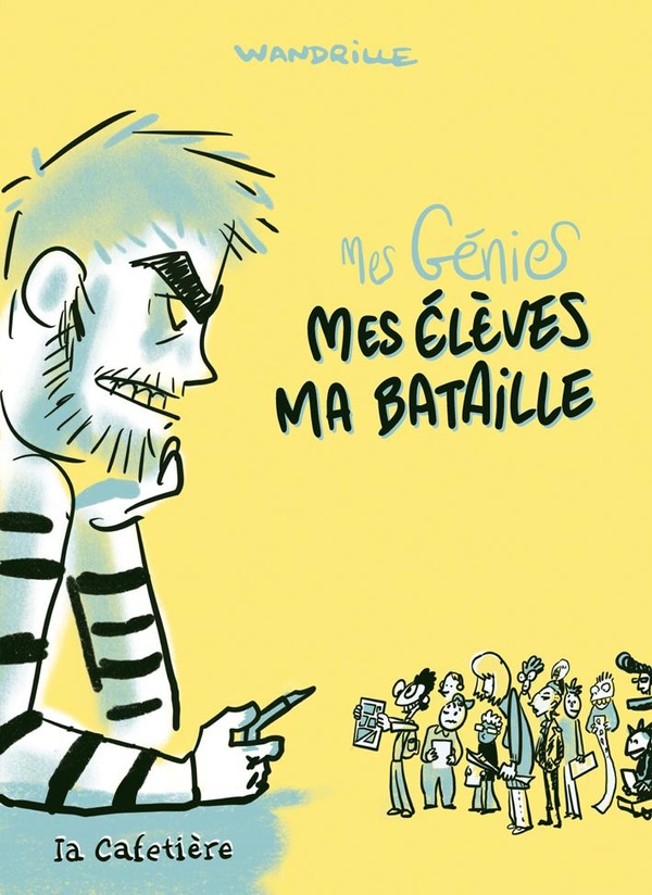 Mes génies Tome 2 : Mes élèves, ma bataille