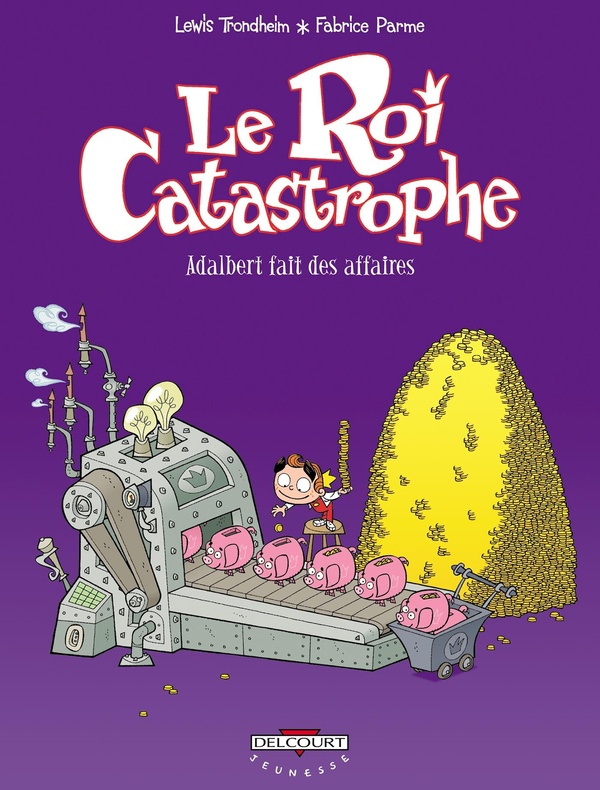 le roi catastrophe tome 9 - adalbert fait ses affaires
