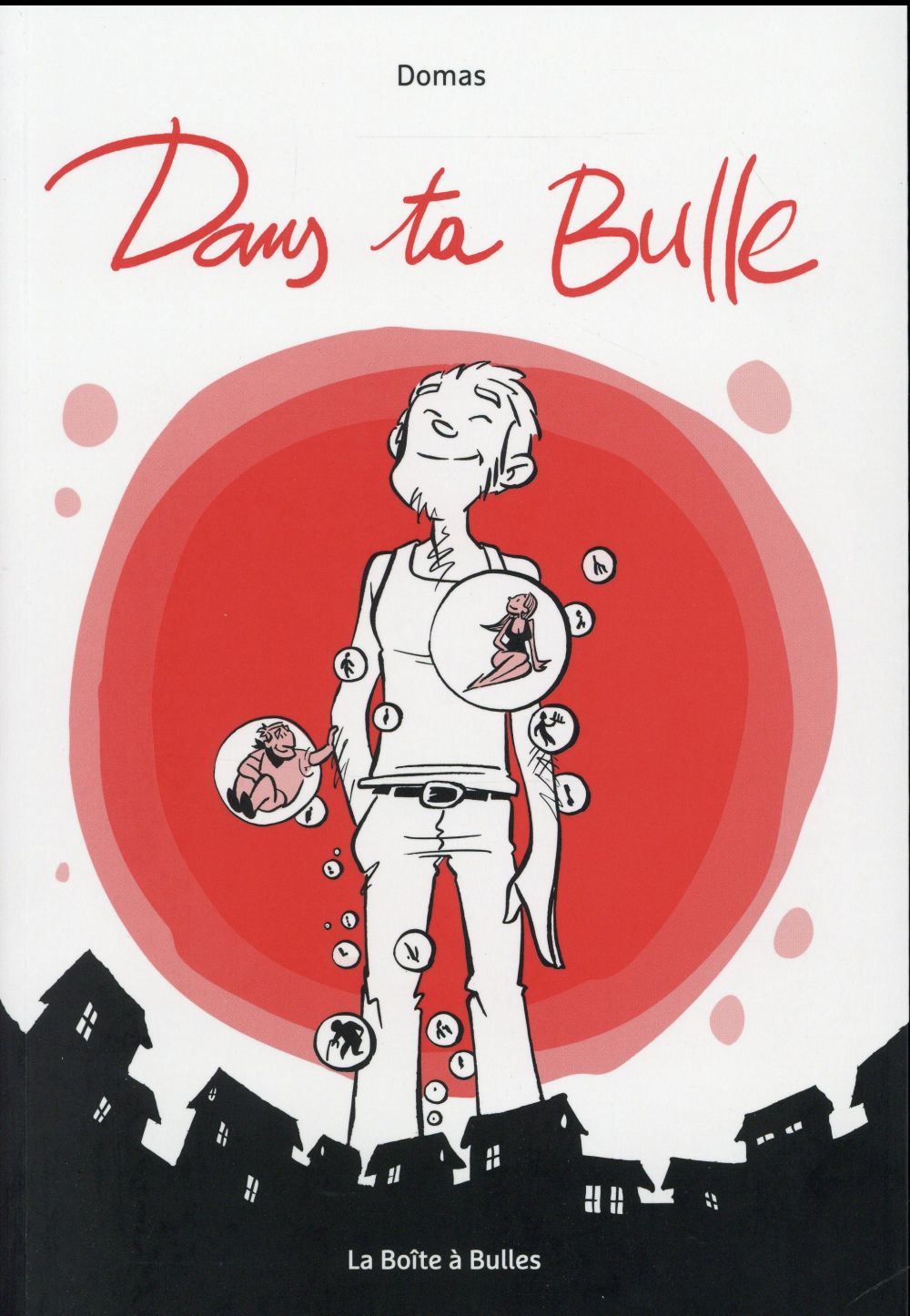Dans ta bulle - Intégrale