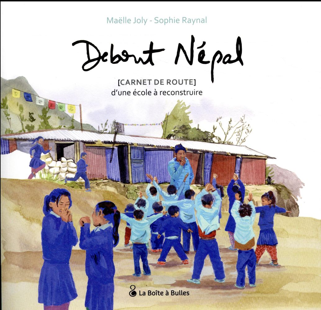 Debout Népal - Carnet de route d'une école à reconstruire