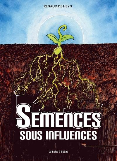 Semences sous influences - LA BOITE A BULLES
