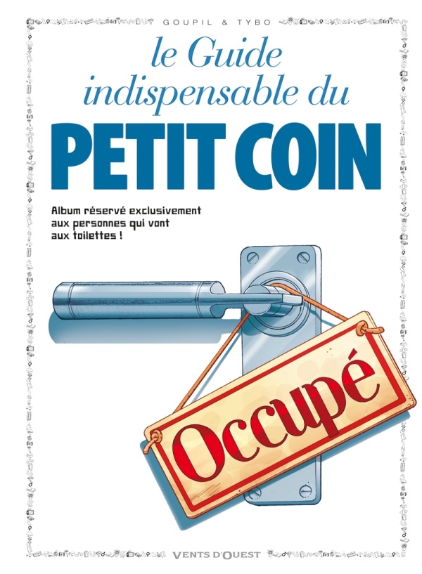 les guides en bd tome 13 - le guide indispensable du petit coin