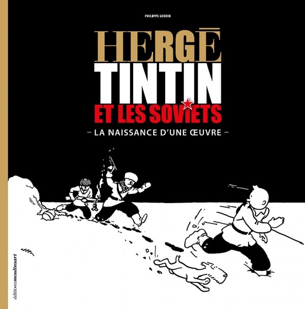 Hergé : Tintin et les Soviets : Naissance d'une Oeuvre