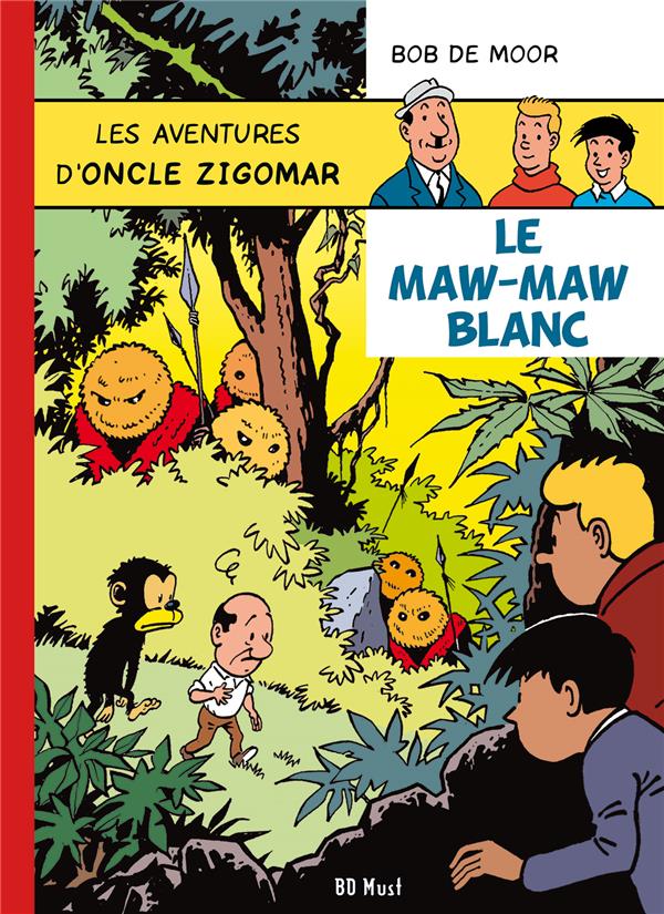 les aventures d'oncle Zigomar Tome 3 : le Maw-Maw blanc