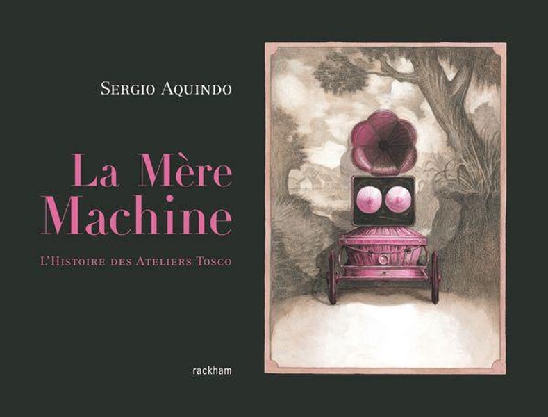 la+mere+machine+;+l%27histoire+des+ateliers+tosco