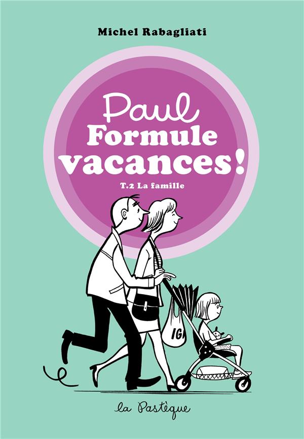 Paul formule vacances ! tome 2 - LA PASTEQUE