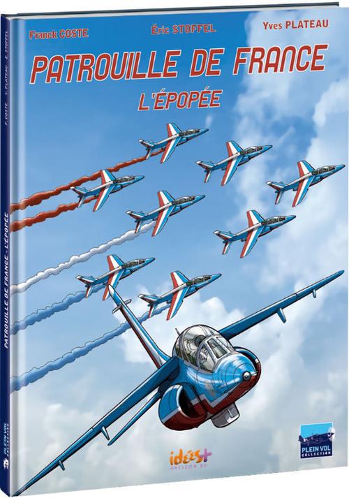 Patrouille de France, l'épopée - IDEES PLUS