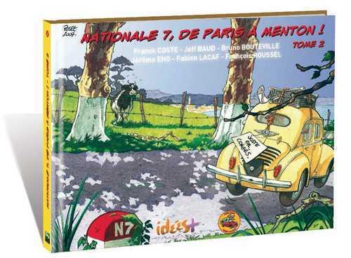 Nationale 7, de Paris à Menton ! tome 2 - IDEES PLUS