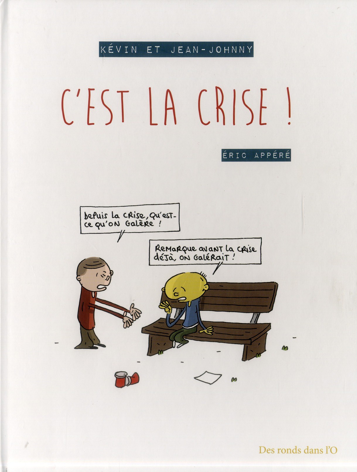 Kevin et Jean-Johnny ; c'est la crise !
