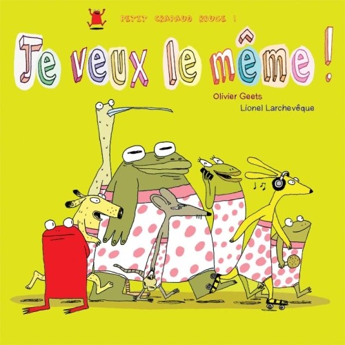 petit crapaud rouge tome 2 - je veux le même !