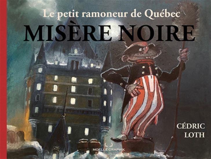 Le+petit+ramoneur+de+Quebec++Tome+1+:+Misere+noire
