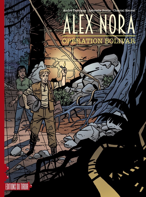 Alex Nora - Opération Bolivar - EDITIONS DU TIROIR