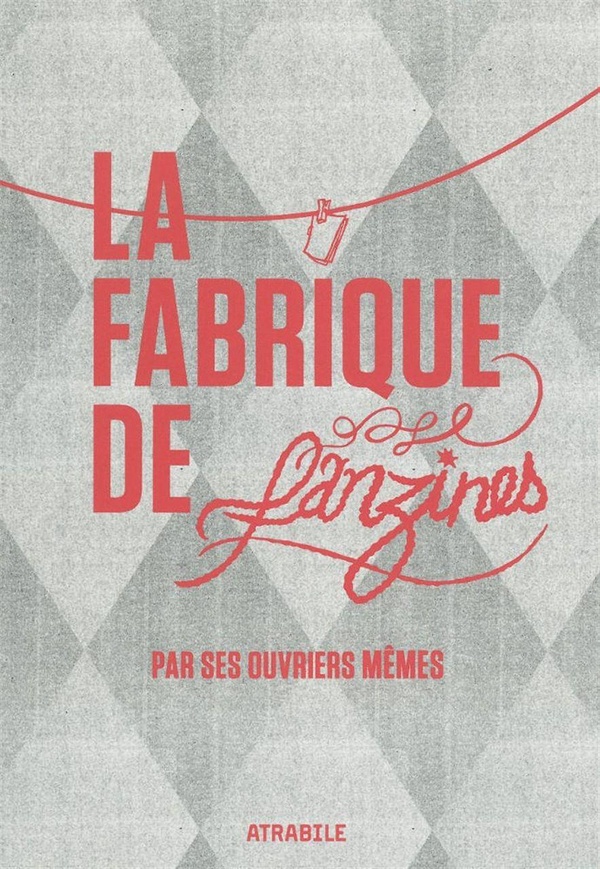la fabrique de fanzines par ses ouvriers-mêmes