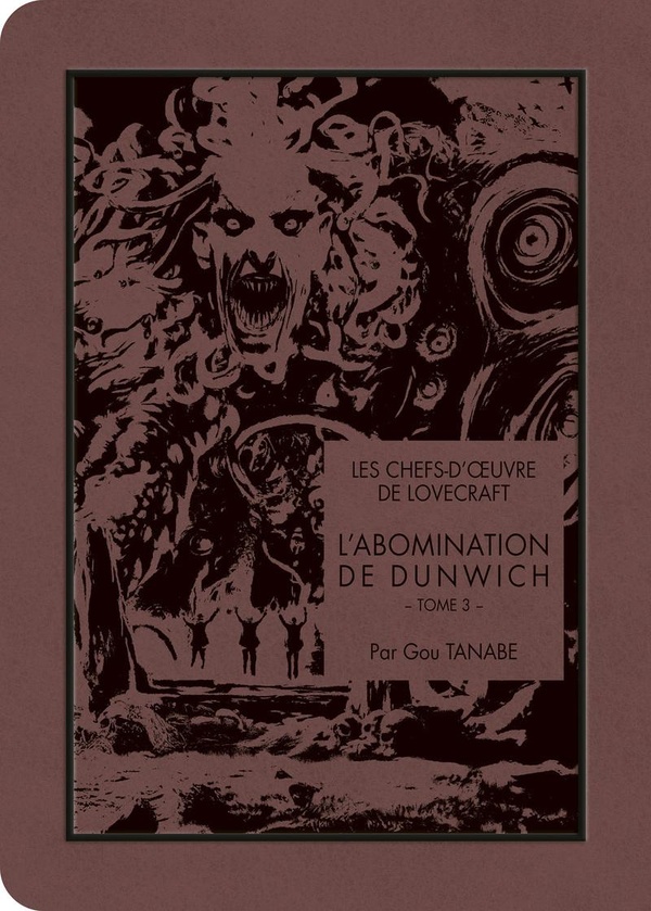 Les chefs-d'oeuvre de Lovecraft - L'abomination de Dunwich tome 3