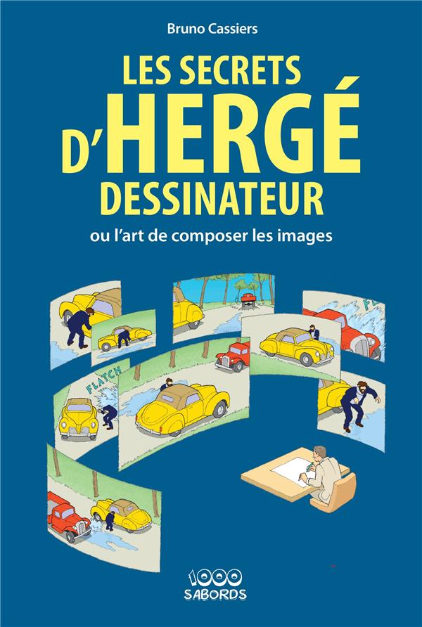 Les secrets d'Hergé dessinateur ou l'art de composer les images