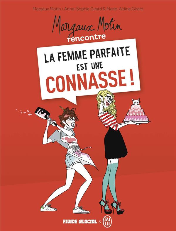 Margaux Motin rencontre la femme parfaite est une connasse ! tome 1