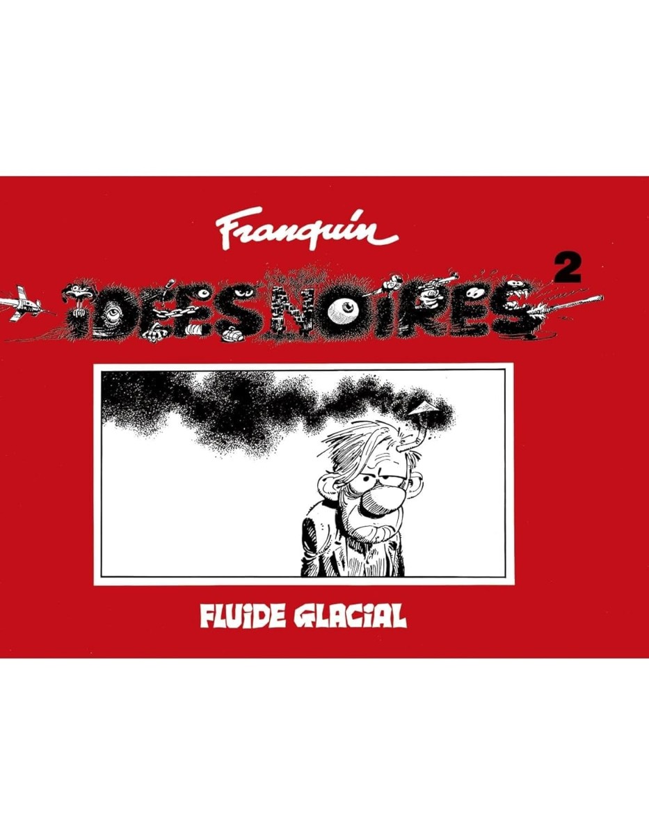 Idées noires tome 2 (édition fac-similé 1984) - FLUIDE GLACIAL