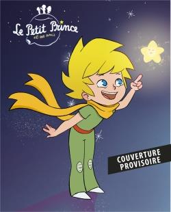 Le petit prince & ses amis tome 3