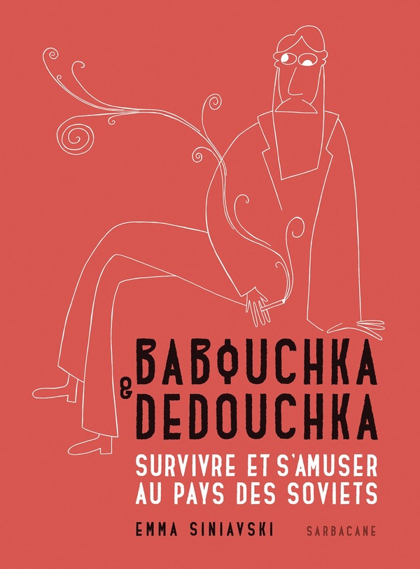 Babouchka & Dedouchka - Survivre et s'amuser au pays des Soviets