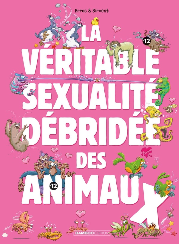 La véritable sexualité débridée des animaux tome 1