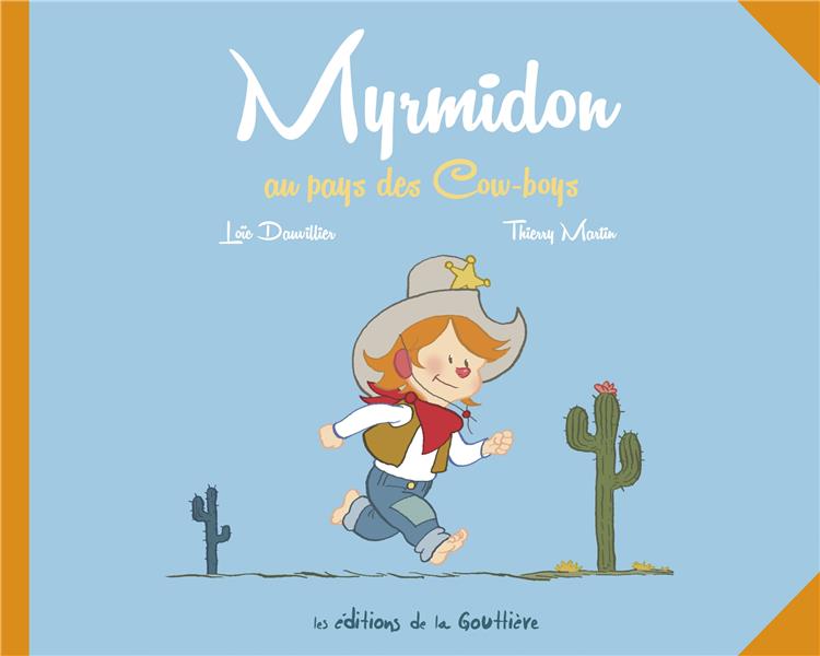 Myrmidon tome 1 - Myrmidon au pays des cow-boys