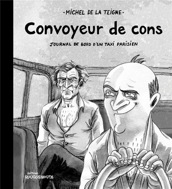 Convoyeur de cons - Journal de bord d'un taxi parisien