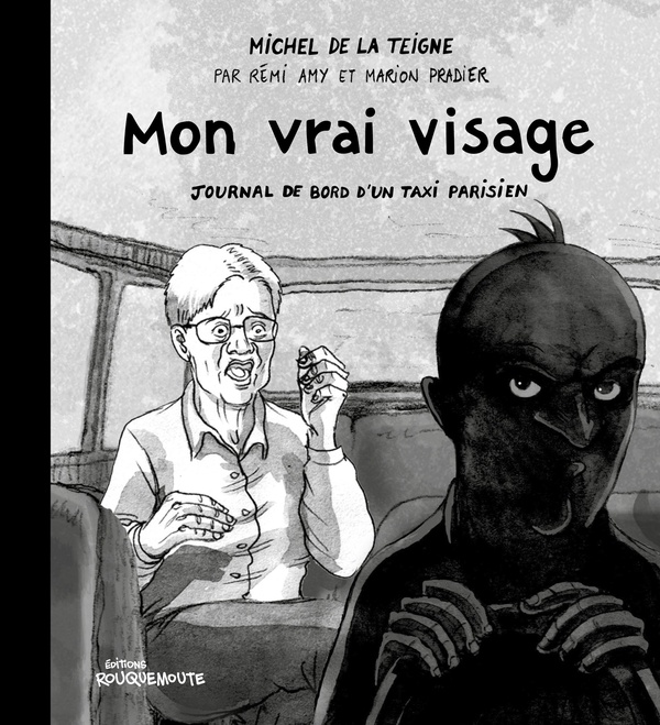 Mon vrai visage - Journal de bord d'un taxi parisien