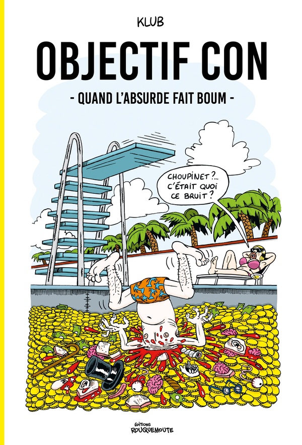 Objectif con - Quand l'absurde fait boum