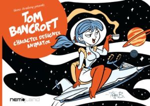 Tom Bancroft: character designer animator