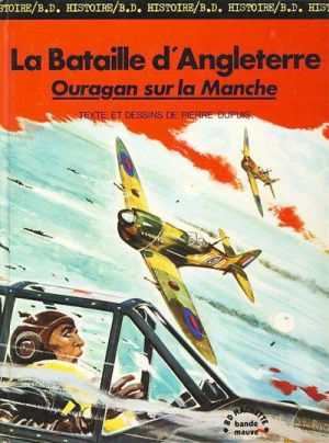 Seconde guerre mondiale (La) - Histoire B.D. / Bande mauve tome 3 - La Bataille d'Angleterre - Ouragan sur la Manche (éd. 1975)