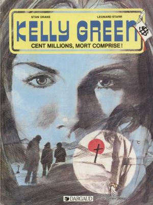 Kelly Green tome 3 - Cent millions, mort comprise !