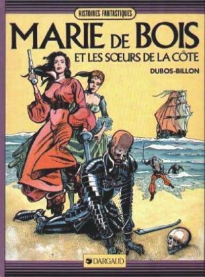 Marie de Bois et les Sœurs de la Côte - Marie De Bois et les Sœurs de la Côte (éd. 1985) Marie de Bois et les Sœurs de la Côte - Marie De Bois et les Sœurs de la Côte (éd. 1985)