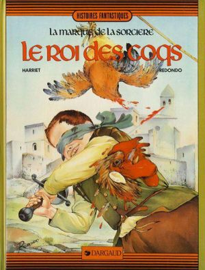 Marque de la sorcière (La) tome 3 - Le roi des coqs (éd. 1988) Marque de la sorcière (La) tome 3 - Le roi des coqs (éd. 1988)