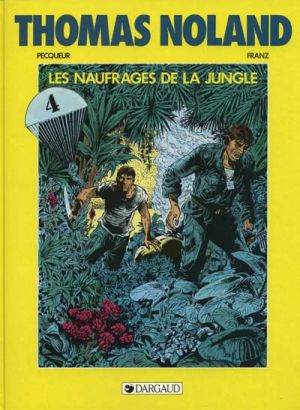 Thomas Noland tome 4 - Les naufragés de la jungle
